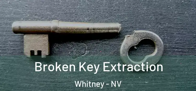 Broken Key Extraction Whitney - NV
