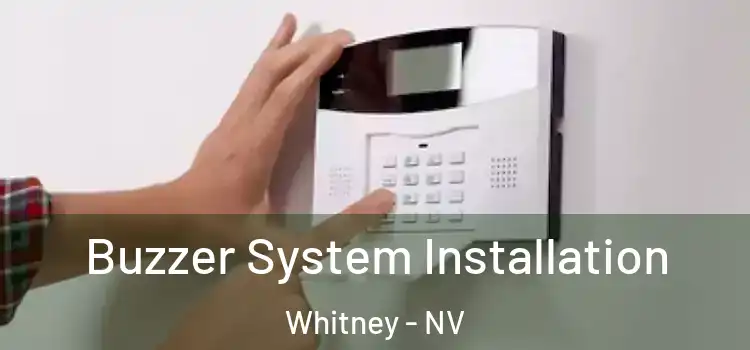Buzzer System Installation Whitney - NV