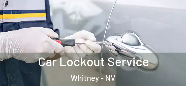  Car Lockout Service Whitney - NV
