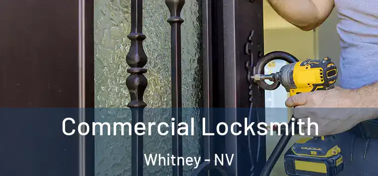 Commercial Locksmith Whitney - NV