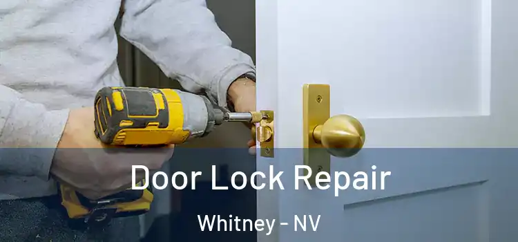  Door Lock Repair Whitney - NV