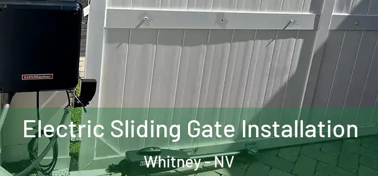 Electric Sliding Gate Installation Whitney - NV
