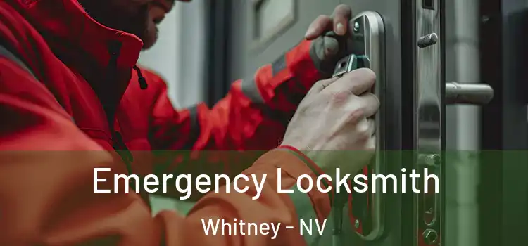 Emergency Locksmith Whitney - NV