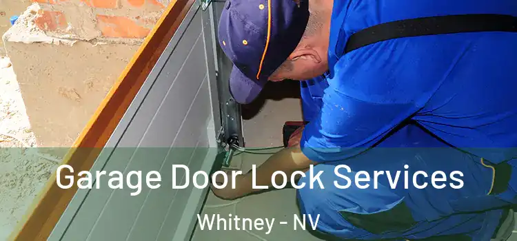  Garage Door Lock Services Whitney - NV