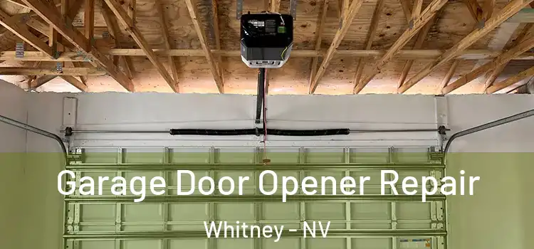  Garage Door Opener Repair Whitney - NV