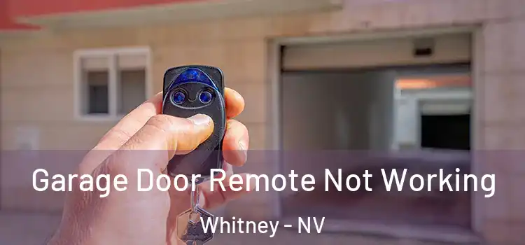  Garage Door Remote Not Working Whitney - NV