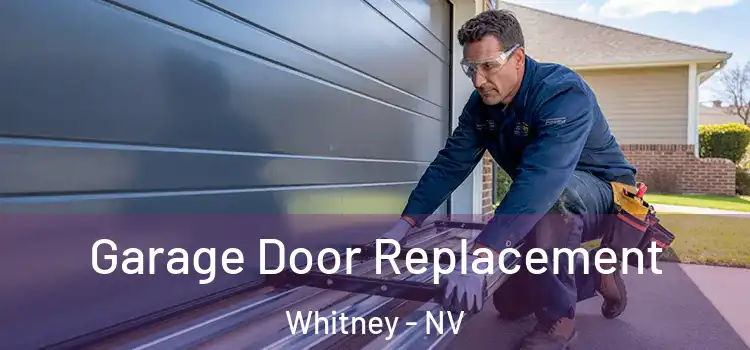  Garage Door Replacement Whitney - NV