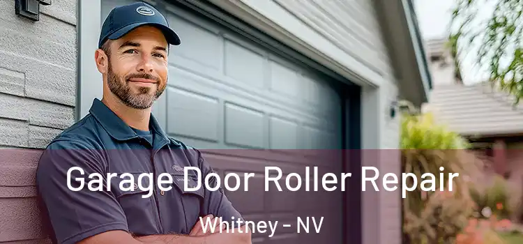  Garage Door Roller Repair Whitney - NV