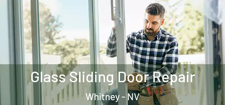 Glass Sliding Door Repair Whitney - NV
