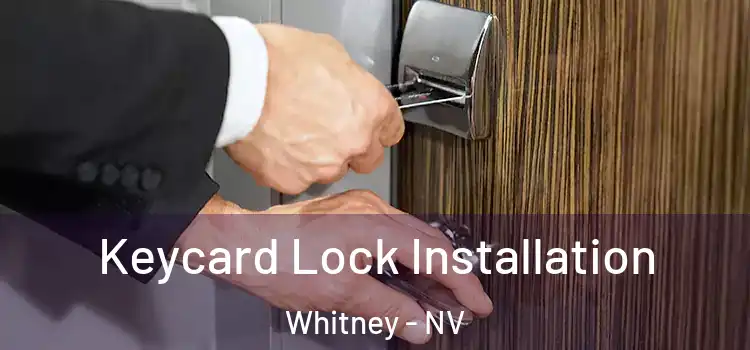 Keycard Lock Installation Whitney - NV