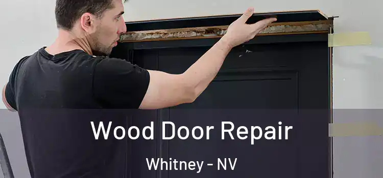  Wood Door Repair Whitney - NV
